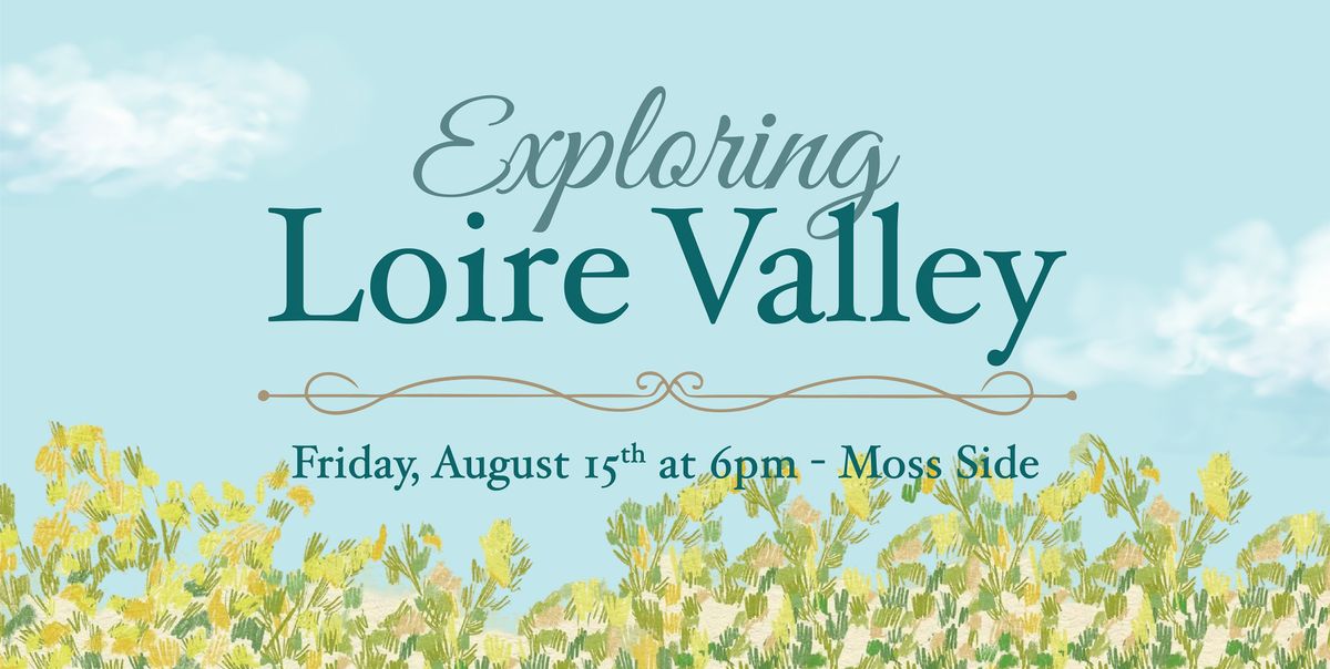 Exploring Loire Valley - Moss Side, 15 August | Event in Baton Rouge | AllEvents