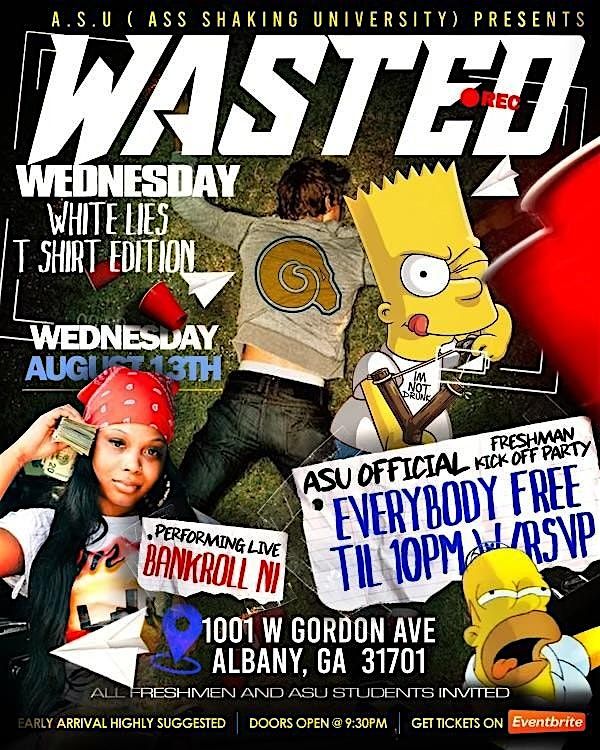 ASU WASTED WEDNESDAY ANYTHING BUT A CUP EDITION BANKROLL NI PERFORMING, 13 August | Event in Albany | AllEvents