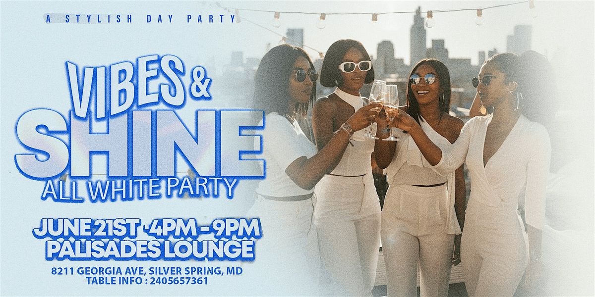Vibes & Shine : ALL WHITE PARTY, 21 June | Event in Silver Spring | AllEvents