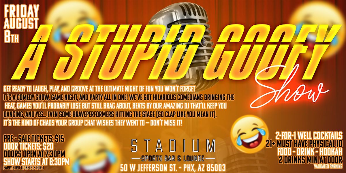 A Stupid Goofy Show | Event in Phoenix | AllEvents