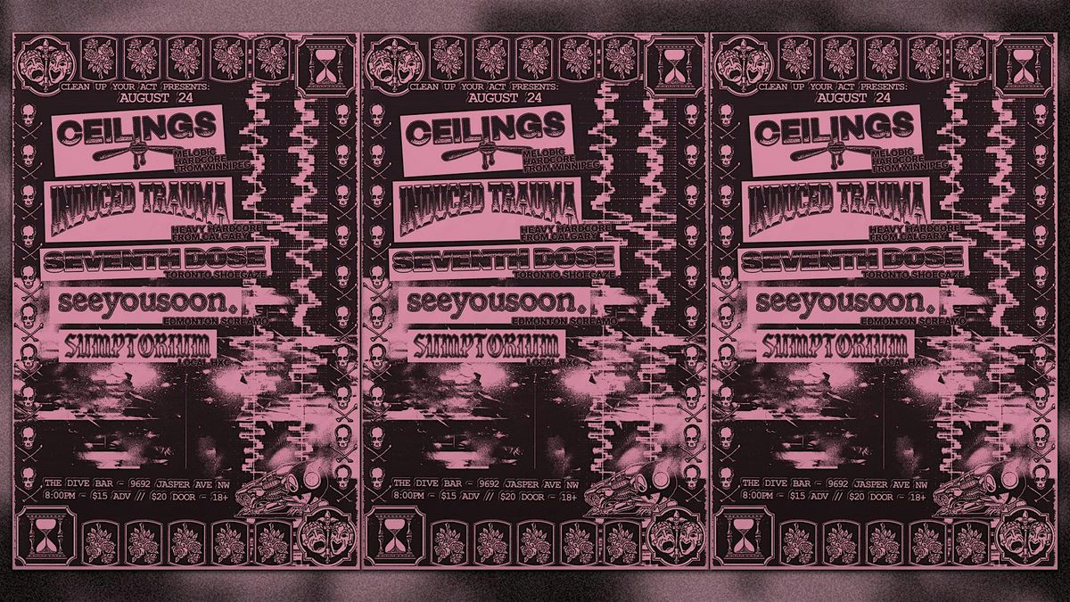 Ceilings, Induced Trauma, Seventh Dose, Seeyousoon, Sumtorium, 24 August | Event in Edmonton | AllEvents