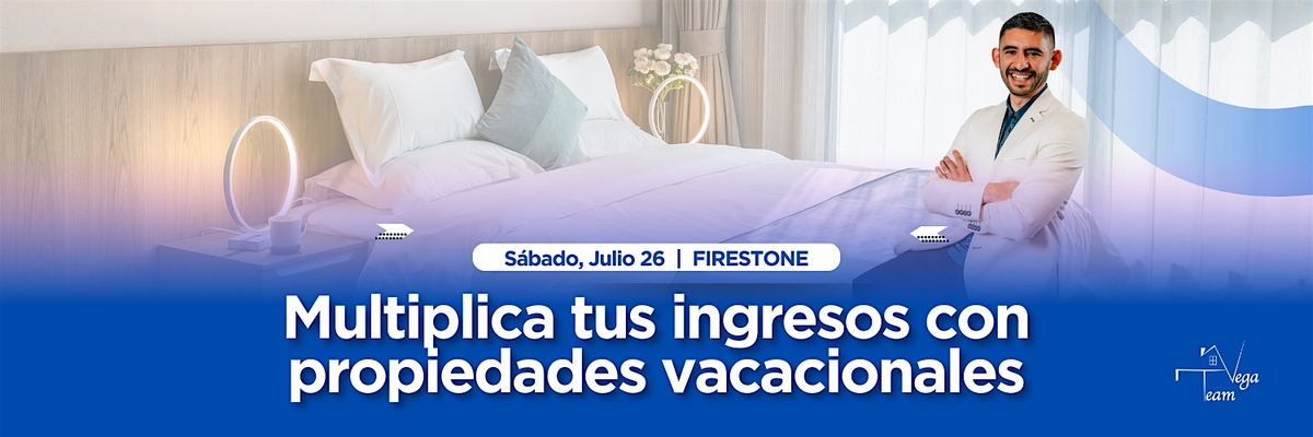 Multiplica Tus Ingresos Con Propiedades Vacacionales, 26 July | Event in Firestone | AllEvents