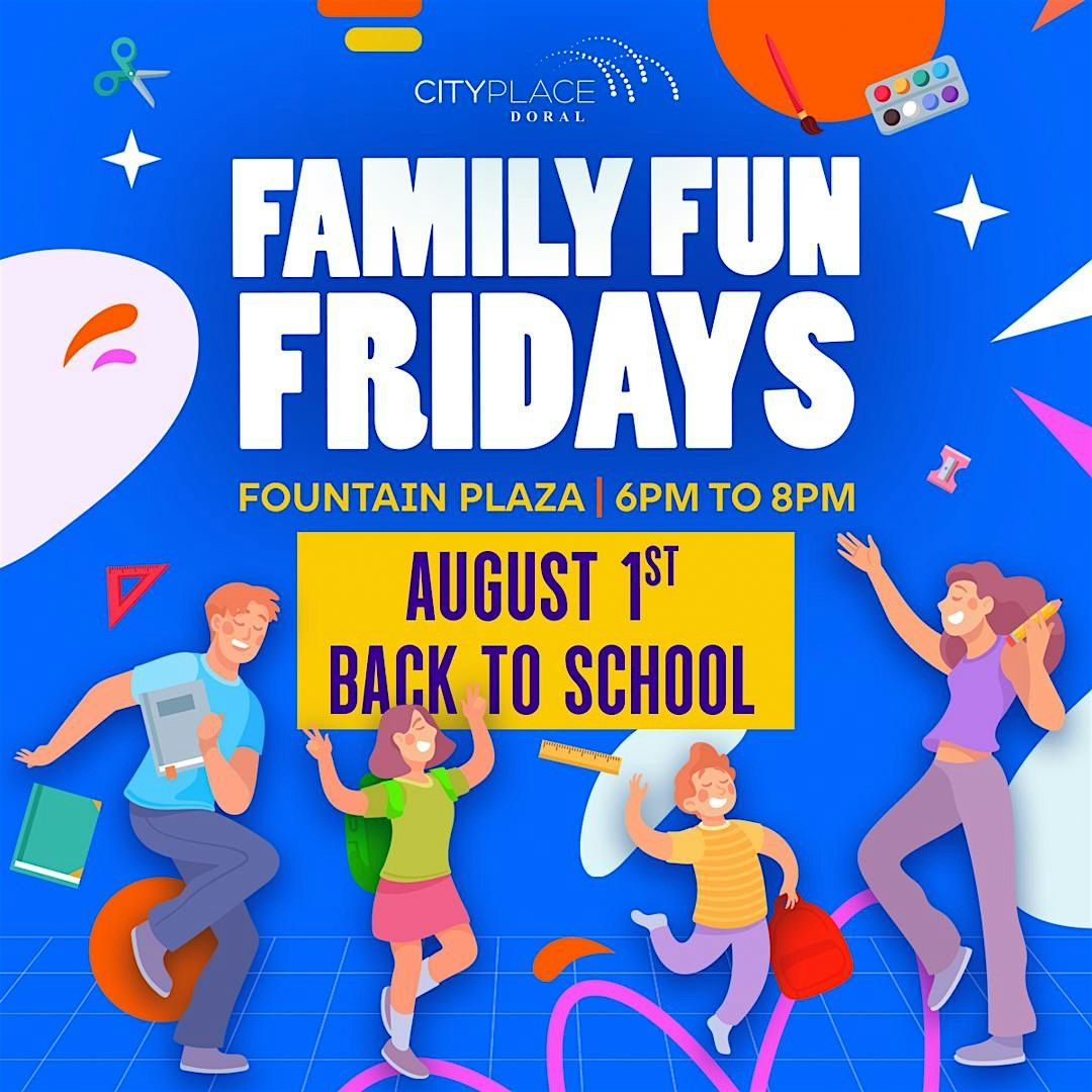 Family Fun Fridays - BACK TO SCHOOL BASH, 1 August | Event in Doral | AllEvents