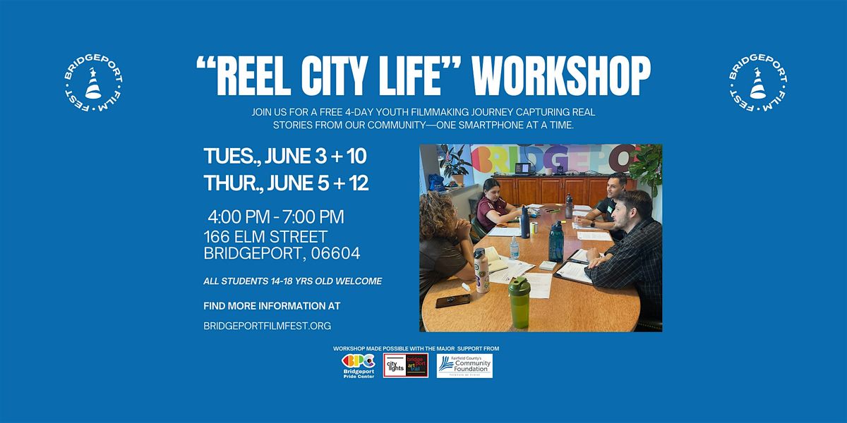 “REEL CITY LIFE” WORKSHOP, 3 June | Event in Bridgeport | AllEvents
