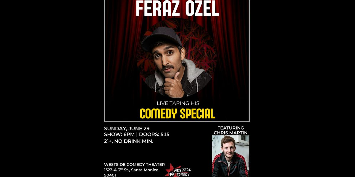 Feraz Ozel - Comedy Special Taping!, 29 June | Event in Santa Monica | AllEvents