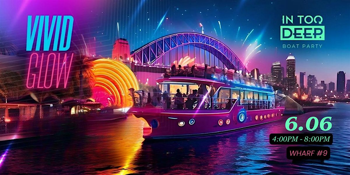 InTooDeep - VIVID Sunset Boat Party (6.06), 6 June | Event in Sydney | AllEvents