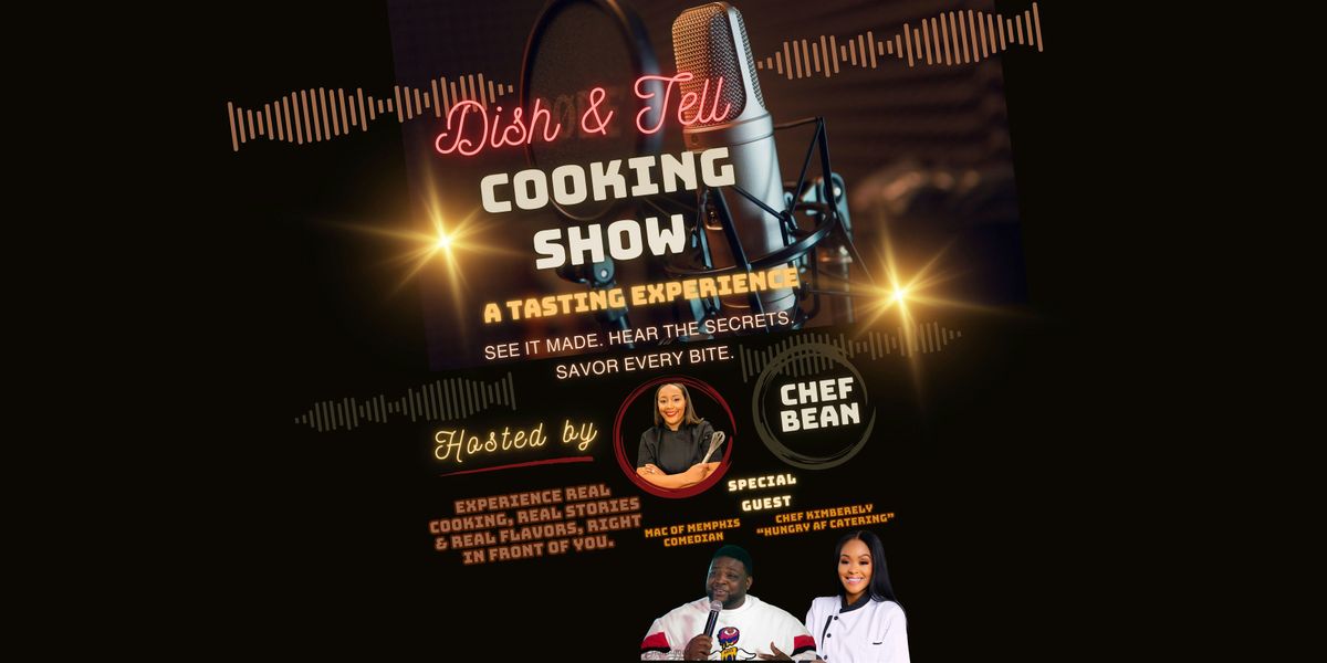 Dish & Tell:  A live Cooking Show + Tasting Experience, 10 August | Event in Memphis | AllEvents