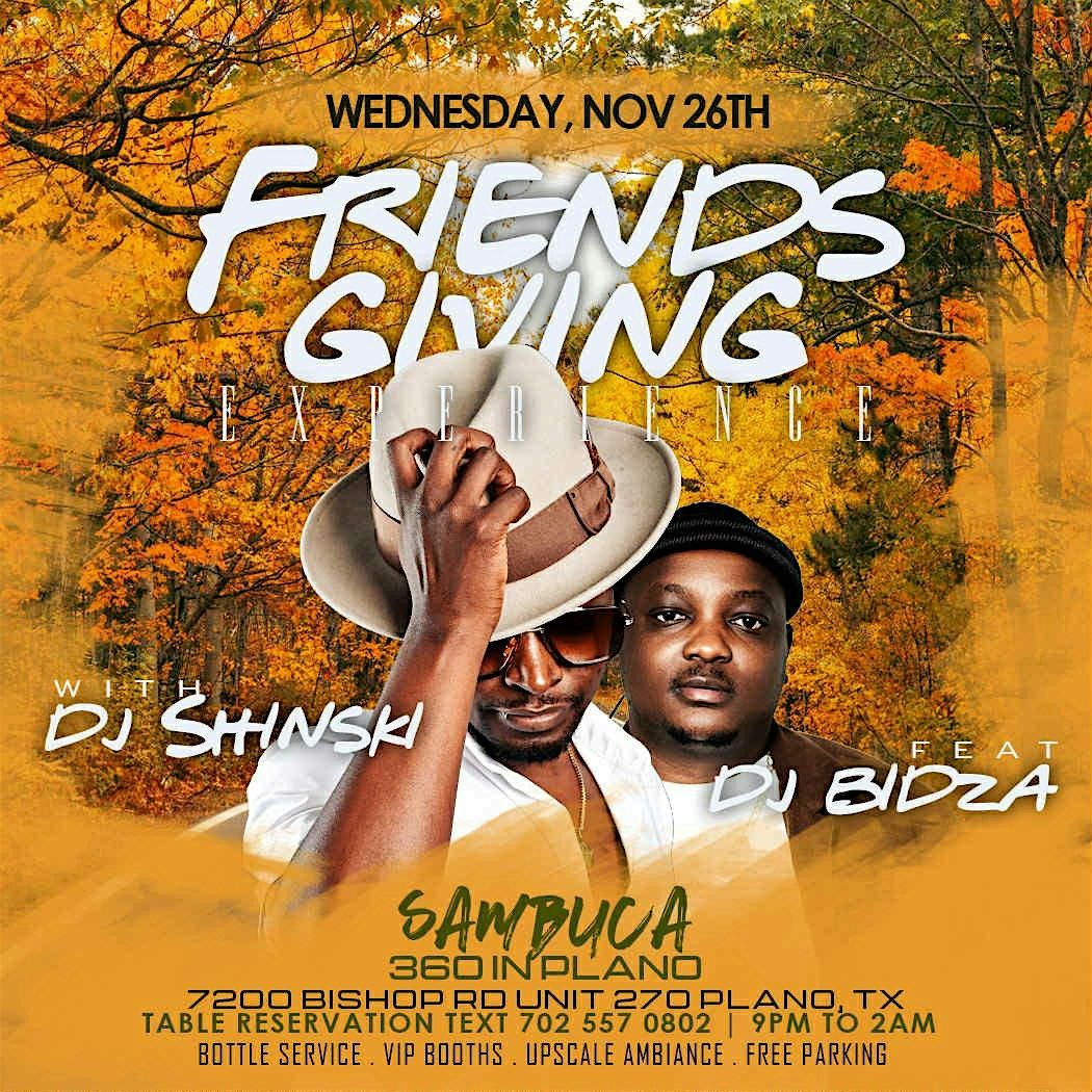 FRIENDS GIVING EXPERIENCE WITH DJ SHINSKI FEAT DJ BIDZA  AT SAMBUCA:-2025, 26 November | Event in Plano | AllEvents