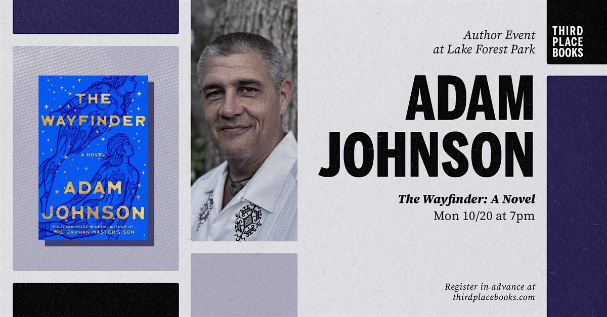 Adam Johnson presents 'The Wayfinder', 20 October | Event in Lake Forest Park | AllEvents