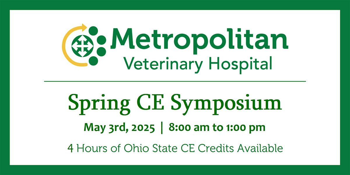 Metropolitan Veterinary Hospital's Spring CE Symposium 2025, 3 May | Event in Akron | AllEvents
