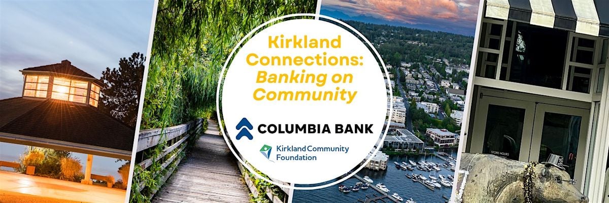 Kirkland  Connections: Banking on Community, 8 October | Event in Kirkland | AllEvents