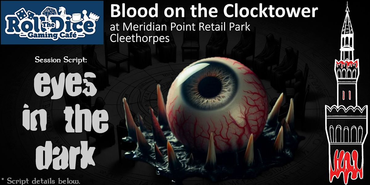 Blood On The Clocktower @ Roll The Dice Cafe Cleethorpes, 30 November | Event in Cleethorpes | AllEvents