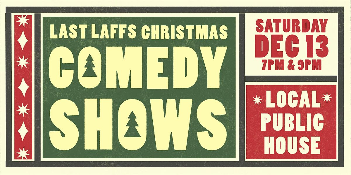 Last Laffs Christmas Comedy Shows @ Local Public House (ABBOTSFORD,BC), 13 December | Event in Abbotsford