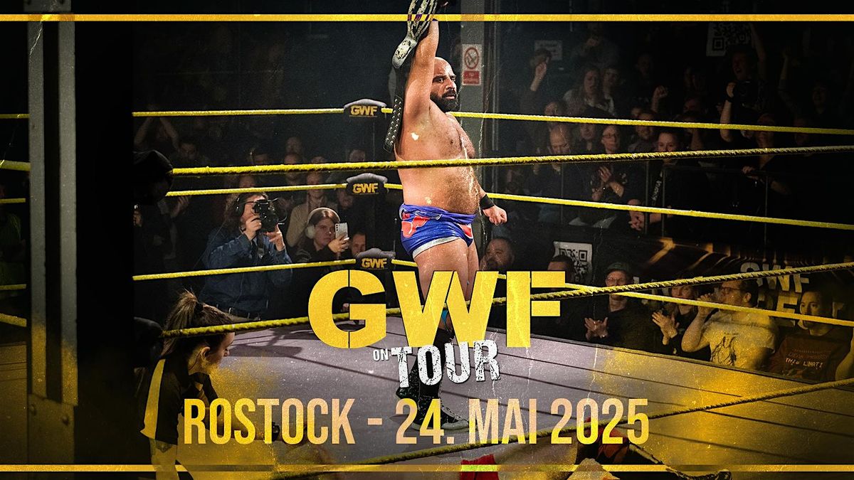 GWF - Live Wrestling in Rostock, 24 May | Event in Rostock | AllEvents