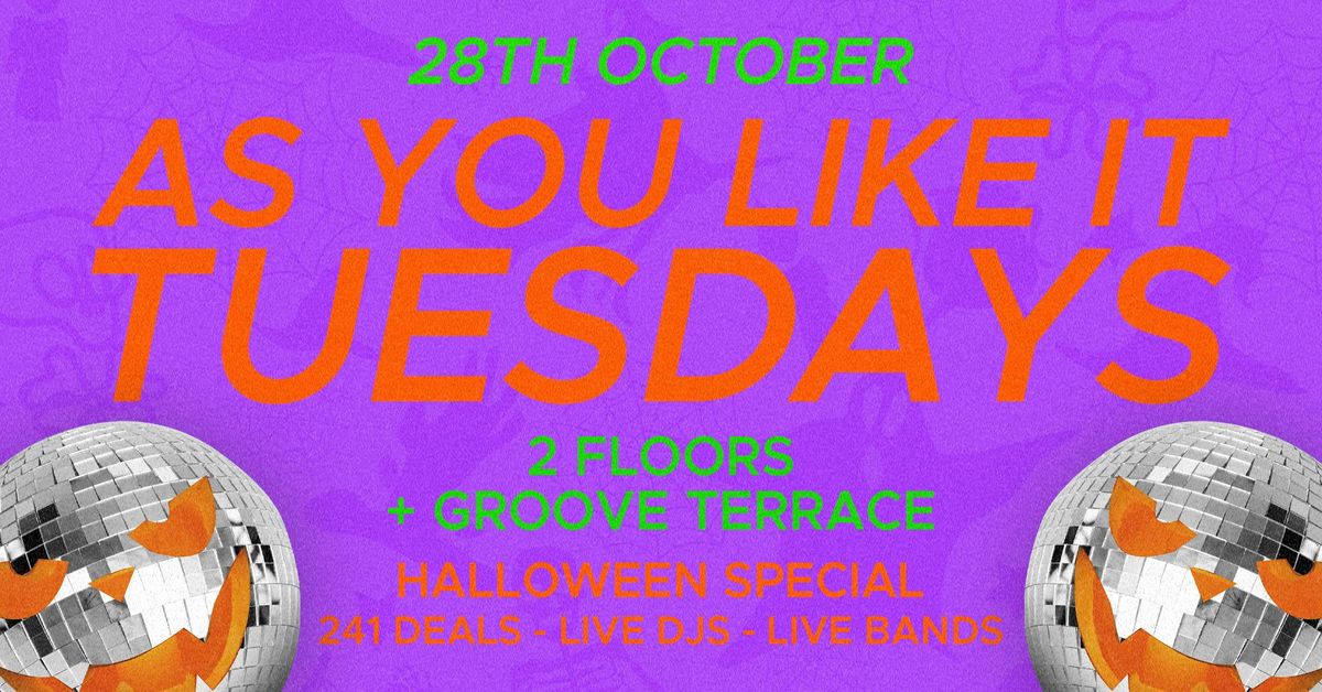 AS YOU LIKE IT TUESDAYS HALLOWEEN SPECIAL // 2-4-1 TUESDAYS // FAST TRACK ENTRY TICKETS, 28 October | AllEvents
