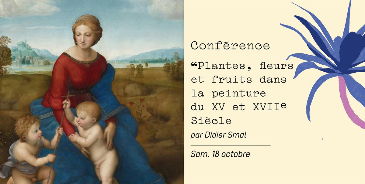 Conférence - Plantes, fleurs et fruits dans la peinture du XV & XVIIème s., 18 October | Event in Liège
