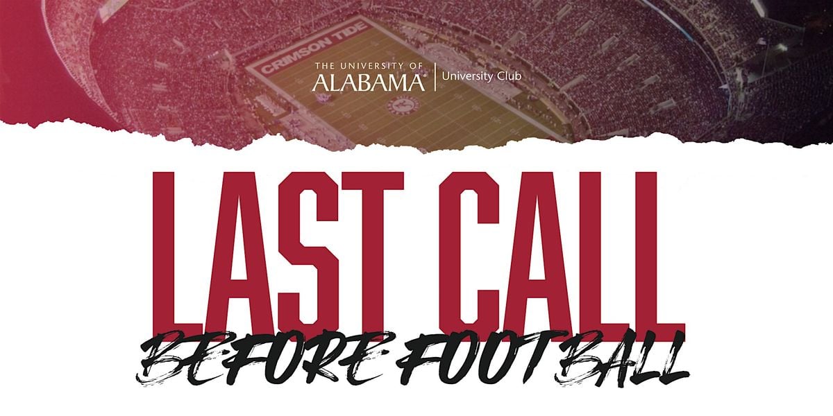 Last Call Before Football at University Club, 20 August | Event in Tuscaloosa | AllEvents