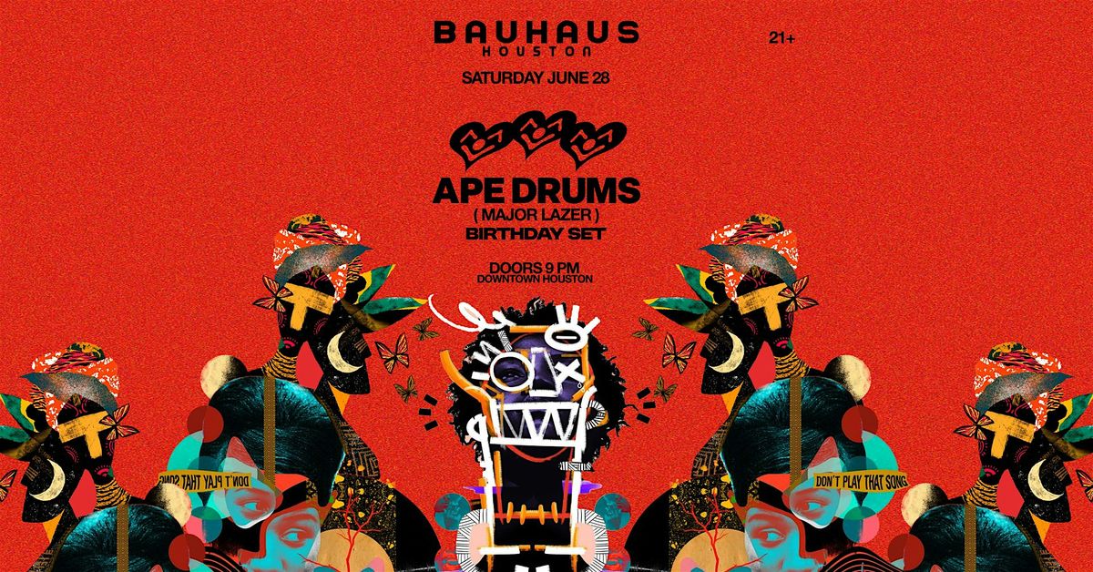 APE DRUMS [MAJOR LAZER] @ Bauhaus Houston, 28 June | Event in Houston | AllEvents