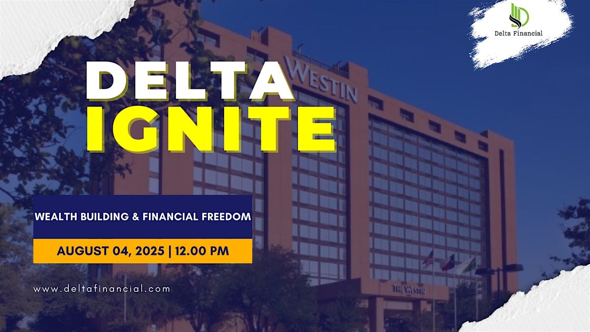 DELTA IGNITE | Wealth Building & Financial Freedom, 4 October | Event in Irving | AllEvents