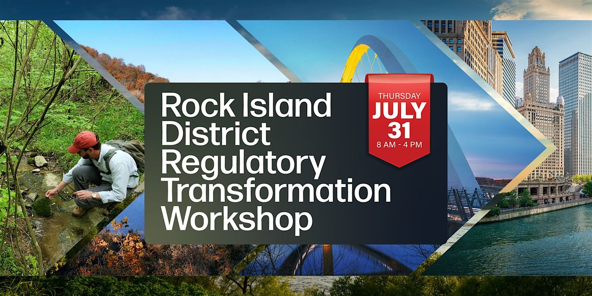Rock Island District Regulatory Transformation Workshop, 31 July | Event in Des Moines | AllEvents