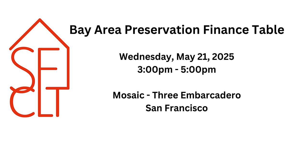 Bay Area Preservation Finance Table, 21 May | Event in San Francisco | AllEvents