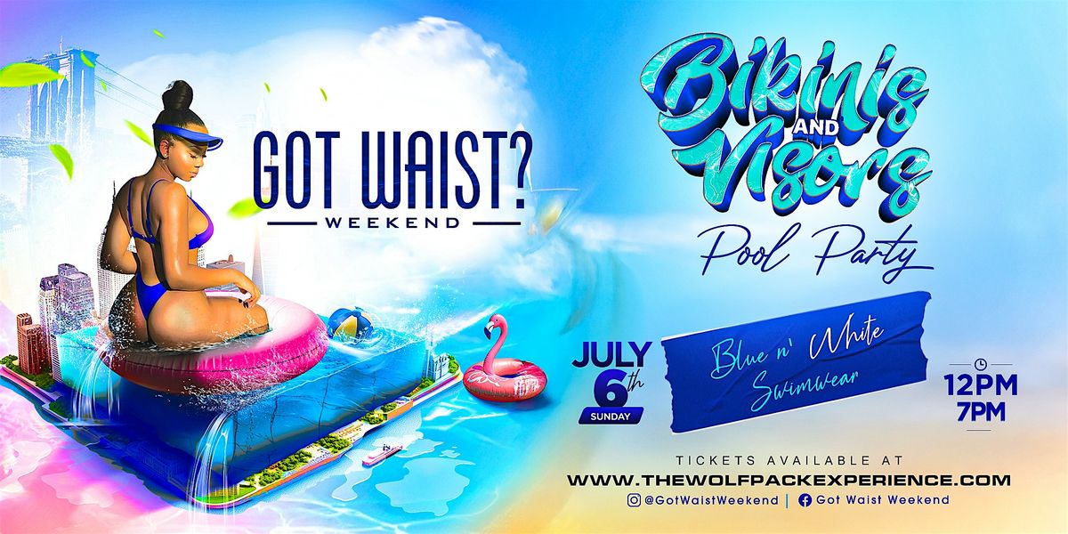 Got Waist: Bikinis & Visors Pool Party (Event 4 of 4 - Got Waist Weekend), 6 July | Event in Queens | AllEvents