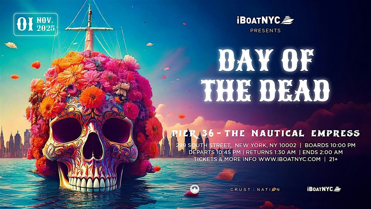 THE DAY OF THE DEAD aboard HAUNTED MEGA YACHT | Halloween Party NYC, 1 November | Event in New York, | AllEvents