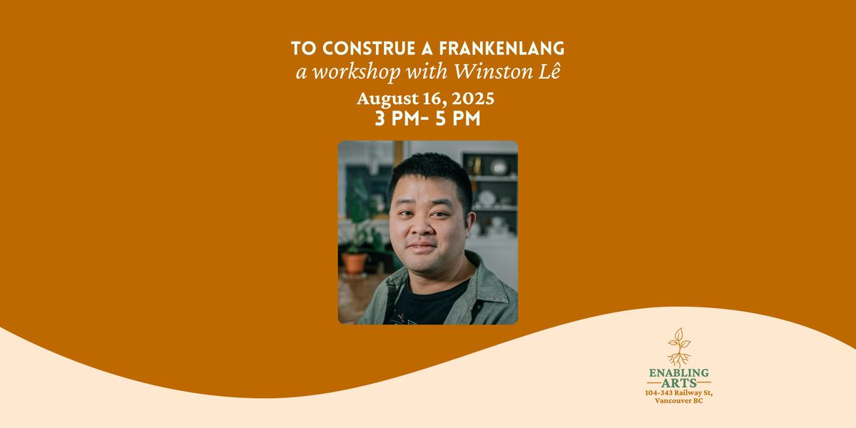 to construe a frankenlang: workshop with Winston Lê, 16 August | Event in Vancouver | AllEvents