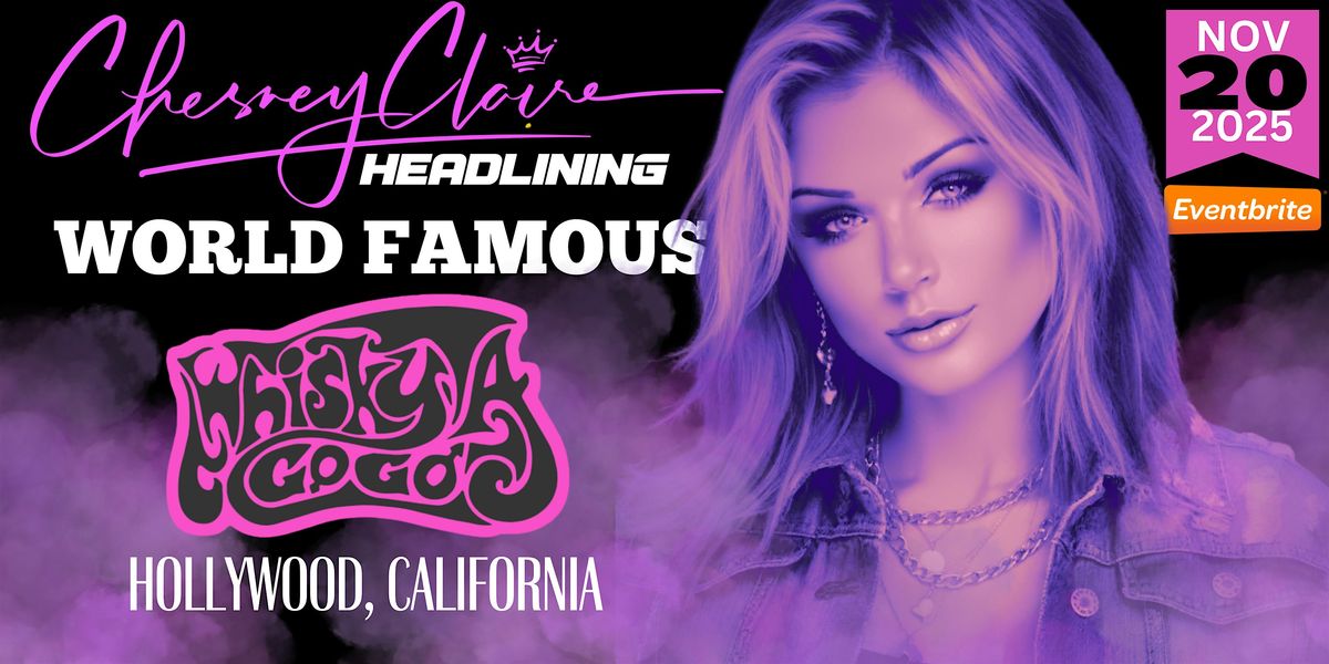Chesney Claire HEADLINING the WORLD FAMOUS Whisky A GoGo 11.20.25, 20 November | Event in West Hollywood | AllEvents