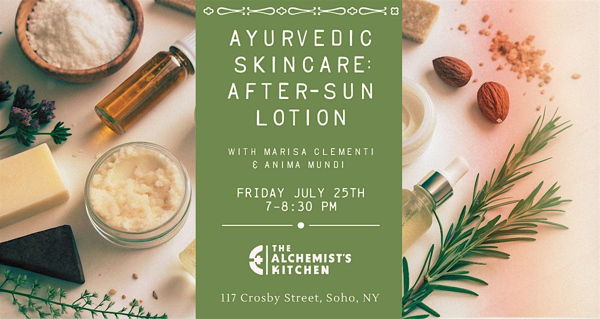 Ayurvedic Skincare: Make Your Own After-Sun Lotion with Anima Mundi, 25 July | Event in New York | AllEvents