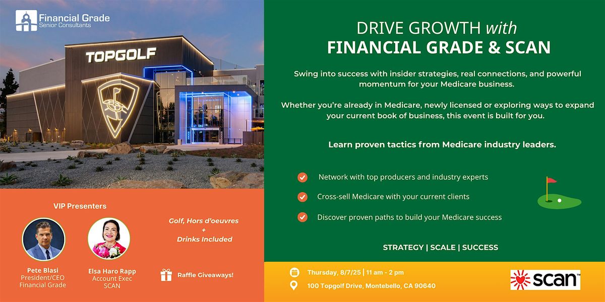Medicare Growth Strategy with Financial Grade & SCAN at Top Golf, 7 August | Event in Montebello | AllEvents