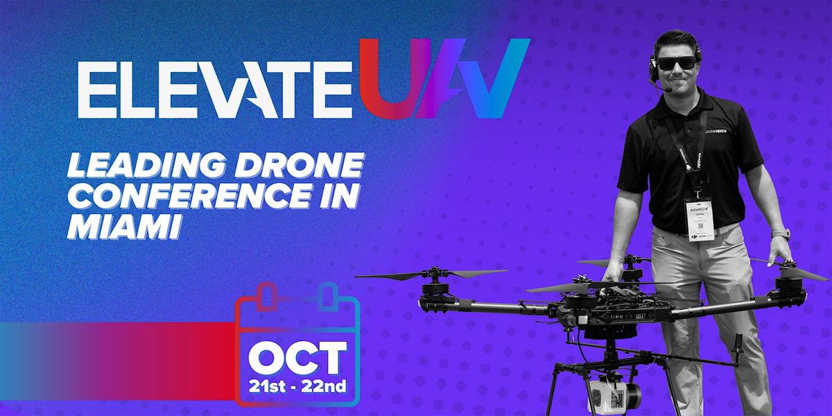 ElevateUAV 2025 by Drone Nerds 10/21-10/22, 21 October | Event in North Miami | AllEvents