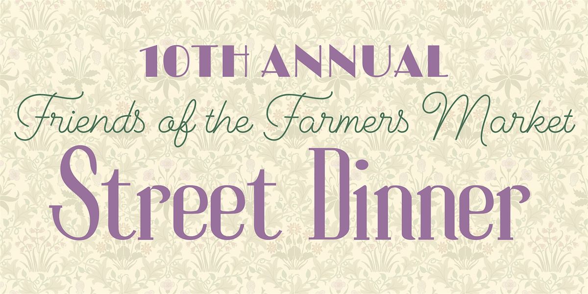 10th Annual Friends of the Farmers Market Street Dinner, 26 September | Event in Springfield | AllEvents