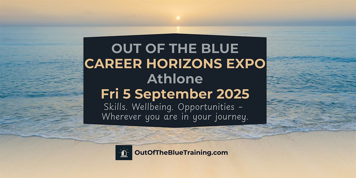 OOTBT Career Horizons Expo: Athlone 2025, 5 September | Event in Athlone | AllEvents
