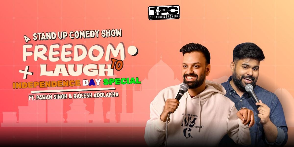 Freedom to Laugh: A Stand Up Comedy Show, 15 August | Event in New Delhi | AllEvents