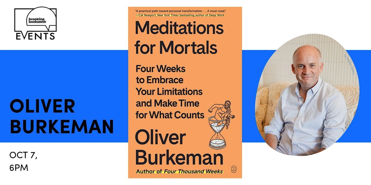 Oliver Burkeman: Meditations for Mortals, 7 October | Event in Brookline | AllEvents