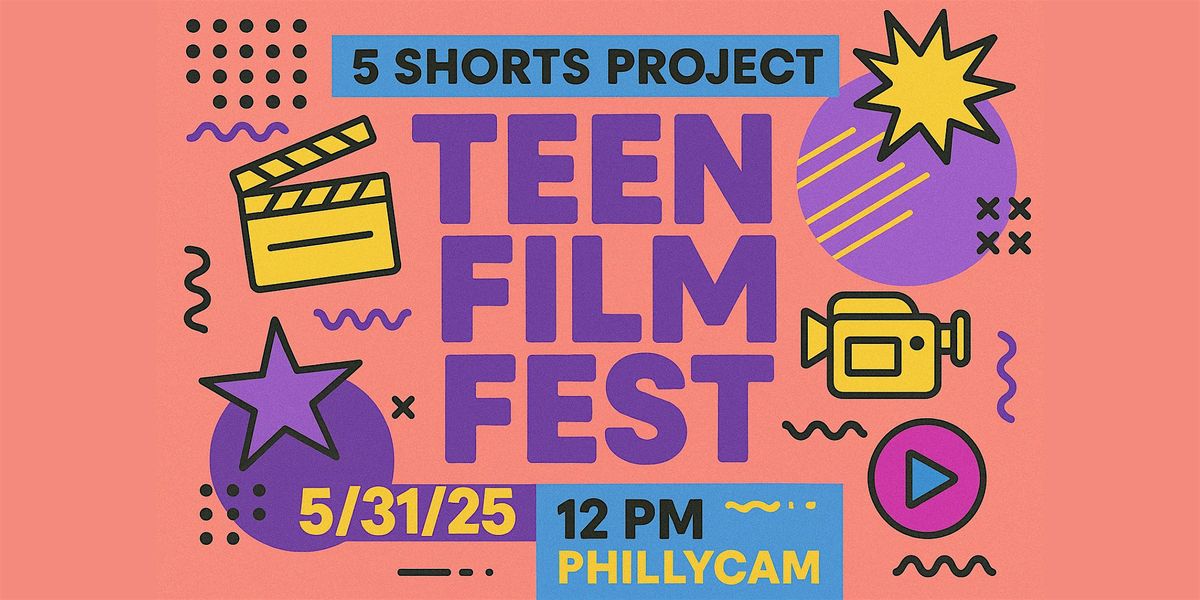 Philly Teen Film Fest, 31 May | Event in Philadelphia | AllEvents