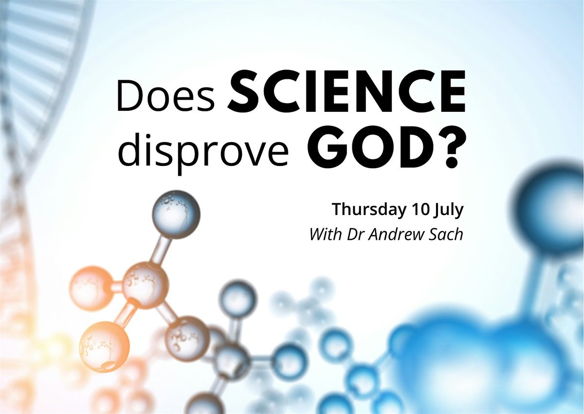 Does science disprove God?, 10 July | Event in London | AllEvents