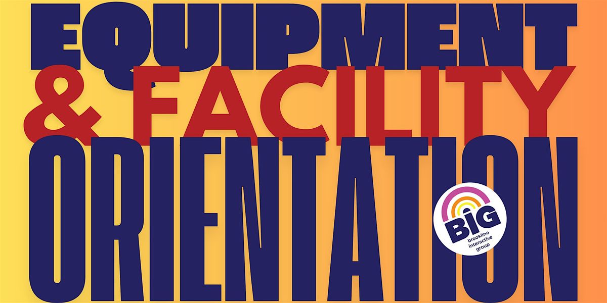 BIG Orientation 2 Fall 2025, all ages, FREE, 27 October | Event in Brookline | AllEvents