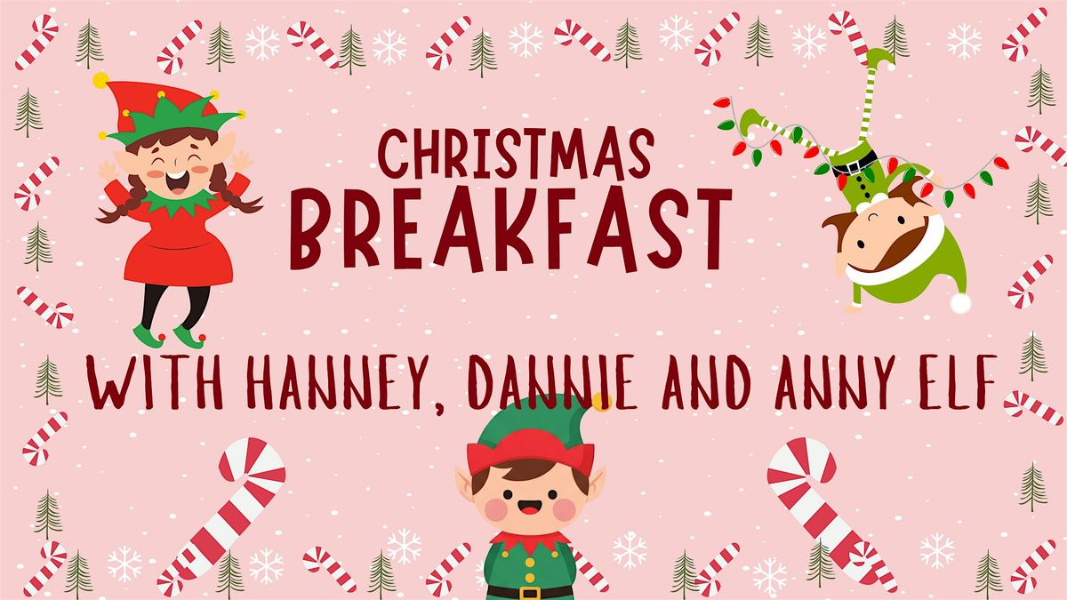 Breakfast with Hanney, Dannie and Anny Elf, 21 December | Event in Willsbridge | AllEvents