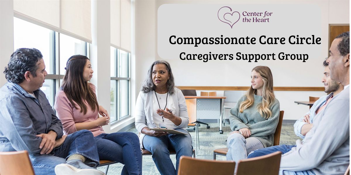 C4TH Compassionate Care Circle: Caregivers Support Group | Online Event | AllEvents