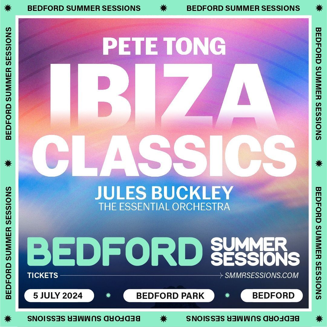 Bedford Summer Sessions 2025 Pete Tong Tickets, Bedford Park, 5 July