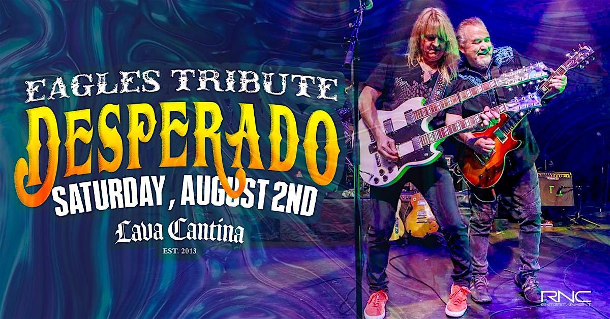 Desperado - Eagles Tribute LIVE at Lava Cantina, 2 August | Event in The Colony | AllEvents
