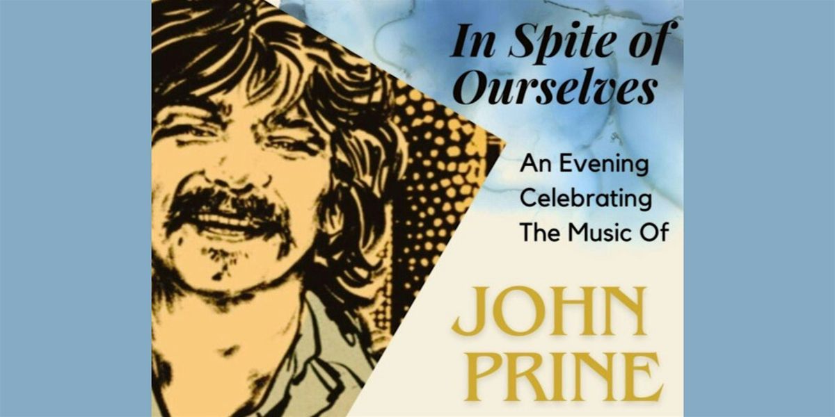 In Spite of Ourselves: A Celebration of the Music of John Prine, 15 October | Event in Olds | AllEvents