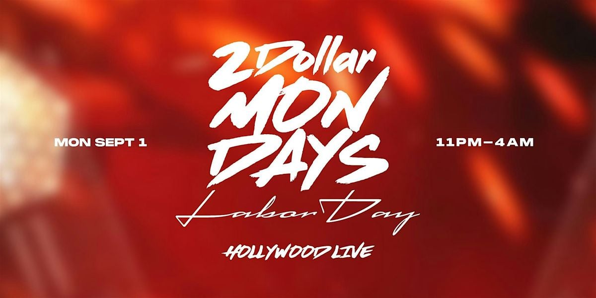 $2 Mondays Labor Day, 1 September | Event in Hollywood | AllEvents