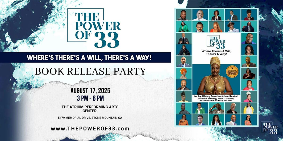 The Power of 33: Where There's A Will, There's A Way! Book Release Party, 17 August | Event in Stone Mountain