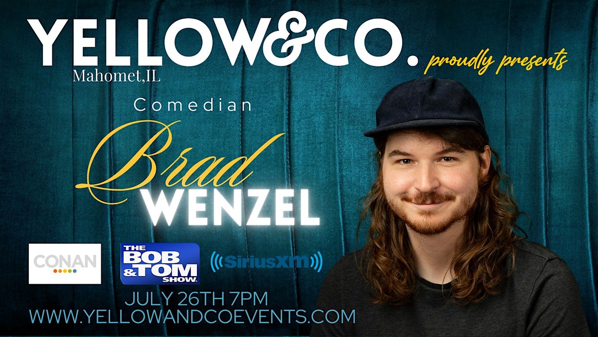 Yellow and Co. presents Comedian Brad Wenzel, 26 July | Event in Mahomet | AllEvents