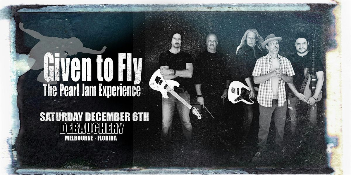 GIVEN TO FLY - THE PEARL JAM EXPERIENCE  - MELBOURNE, 6 December | Event in Melbourne | AllEvents