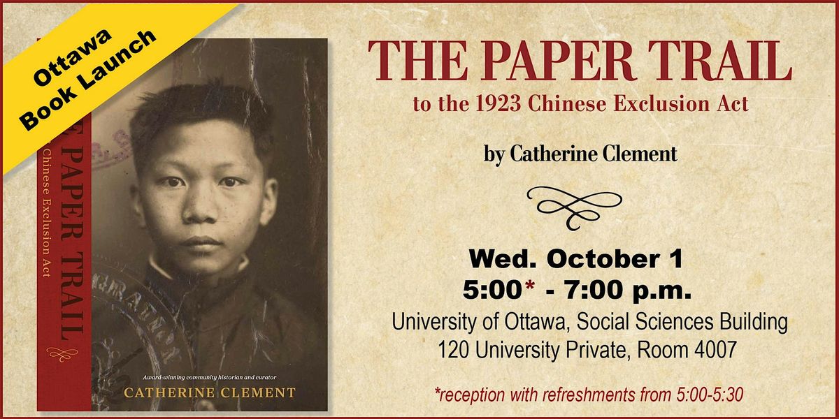 The Paper Trail to the 1923 Chinese Exclusion Act (Ottawa), 1 October | Event in Ottawa | AllEvents