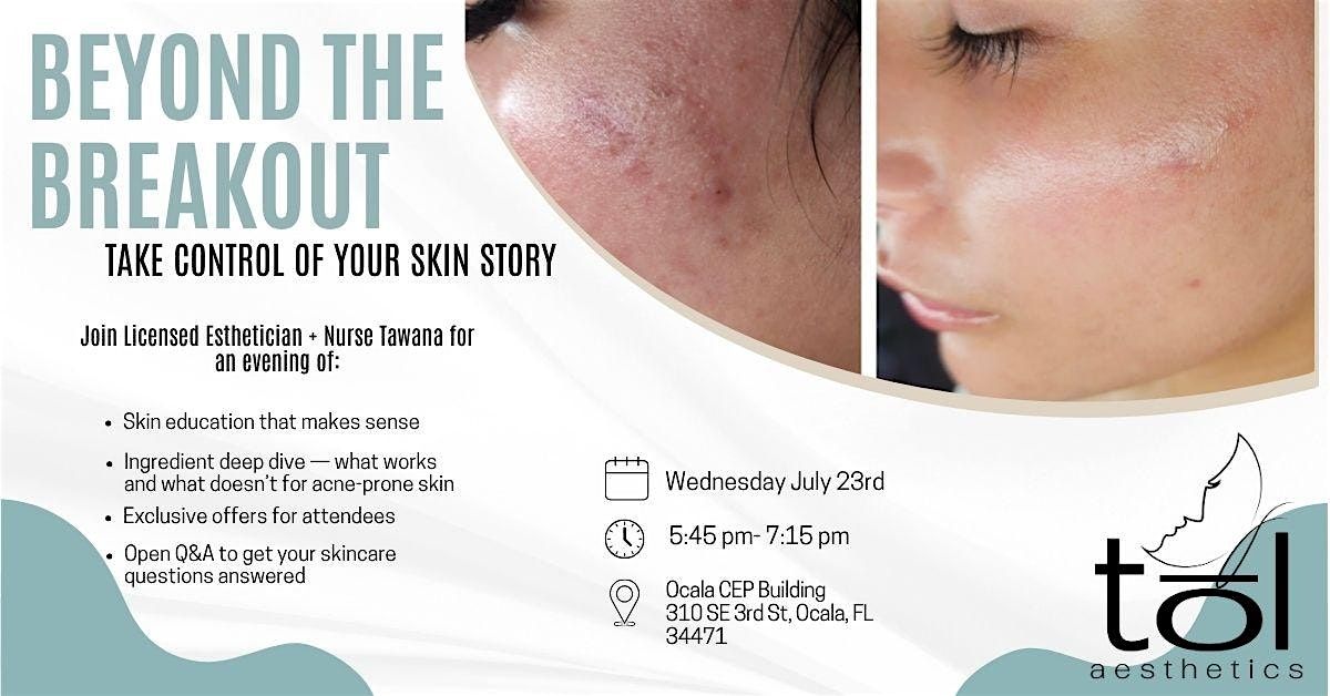 BEYOND the BREAKOUT - Take Control of Your Skin Journey | Event in Ocala | AllEvents